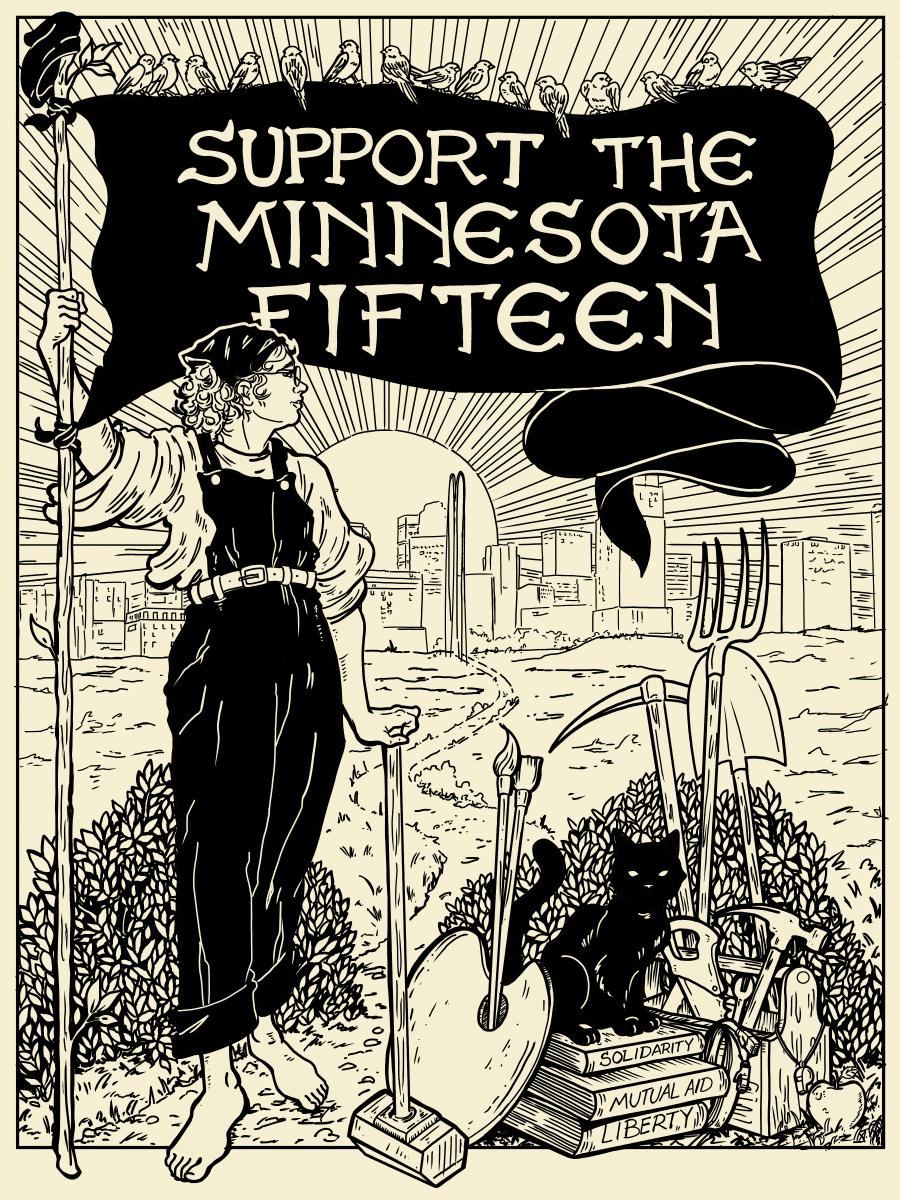 Support the Minnesota Fifteen banner in a gorgeous drawing in which the text is on a large unfurling black banner, held by a person with curly hair and glasses, barefoot and wearing overalls with a belt and a loose-fitting shirt, leaning on a sledgehammer; there are 15 birds on the banner; a large sun sends rays in all directions behind a city skyline; and a cat sits on three books labeled Solidarity, Mutual Aid, and Liberty, amid art supplies, farm implements, and carpentry tools.